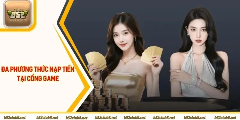 Đa phương thức nạp tiền tại cổng game