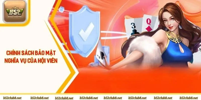 Chính sách bảo mật xác định nghĩa vụ của hội viên