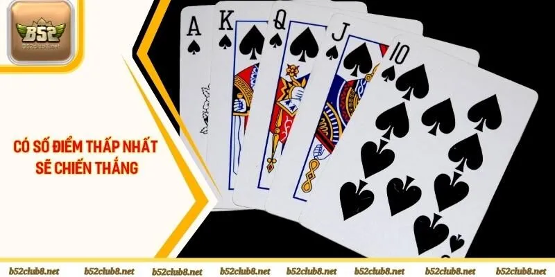 Người chơi có số điểm thấp nhất sẽ chiến thắng