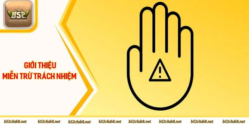 Giới thiệu miễn trừ trách nhiệm B52club