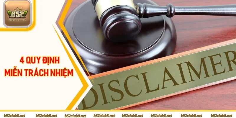 Cập nhật 4 quy định miễn trách nhiệm B52club